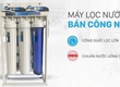 Máy lọc nước RO bán công nghiệp sự lựa chọn hoàn hảo và tối ưu 
