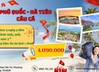 Hà Tiên   Phú Quốc   Câu Cá  3N3Đ  Lễ 30.4 