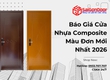 Báo Giá Cửa Nhựa Composite Màu Đơn Mới Nhất 2026 