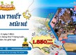 Phan Thiết   Mũi Né 2n1đ 2026 