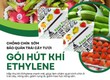 Chống Chín Sớm Trái Cây Bằng Gói Hút Ethylene Cho Doanh Nghiệp Xuất Xa 
