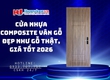 Cửa Nhựa Composite Vân Gỗ Đẹp Như Gỗ Thật, Giá Tốt 2026 