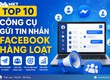 Danh sách 10 công cụ gửi tin nhắn Facebook hàng loạt nên tham khảo năm 2026 