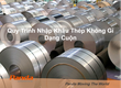 Quy Trình Nhập Khẩu Thép Không Gỉ Dạng Cuộn 
