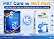 MKT Care vs MKT Post: Nên dùng phần mềm nào để auto đăng bài Facebook 