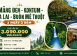 Măng Đen   KonTum   Gia Lai   Buôn Mê Thuột 3N3Đ 2026 sgc 