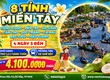 Khám phá 8 tỉnh miền tây 4n3đ 