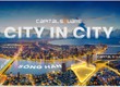 Không phải ai cũng hiểu City in City   đó là lý do Capital Square đang được...