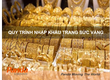 Quy Trình Nhập Khẩu Trang Sức Vàng 