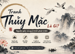 Tranh Thủy Mặc Là Gì Nguồn gốc và quá trình phát triển. 
