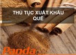 Hướng dẫn thủ tục xuất khẩu quế 