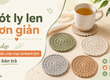 Lót ly len đơn giản   Vẻ đẹp tối giản, mộc mạc và thanh lịch cho bàn...