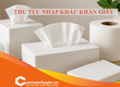 Thủ Tục Nhập Khẩu Khăn Giấy 
