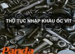 Thủ tục nhập khẩu ốc vít 