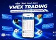 Những điểm nổi bật của VMEX Trading 