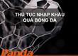 Thủ tục nhập khẩu quả bóng đá 