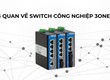 Switch công nghiệp 3onedata   Đặc điểm kỹ thuật và model đáng chú ý 