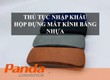 Thủ tục nhập khẩu hộp đựng mắt kính bằng nhựa 
