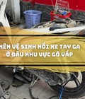 Vệ sinh nồi xe tay ga ở Quận Gò Vấp: Nên chọn nơi nào 