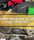 Cách vệ sinh lọc gió xe máy đúng cách 