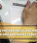 Dán decal đổi màu xe máy bao nhiêu tiền 