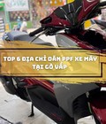 6 địa chỉ dán ppf xe máy uy tín giá hợp lý tại gò vấp 