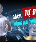 Phần Mềm Hỗ Trợ Đăng Bài Twitter Số Lượng Lớn 