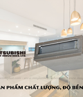 Điều hòa giấu trần MITSUBISHI HEAVY   Chất lượng vươn xa cùng thời đại 