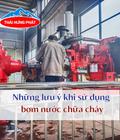 Những lưu ý quan trọng khi sử dụng máy bơm nước PCCC bạn không nên bỏ qua Những lưu ý quan trọng khi sử dụng máy bơm nước PCCC bạn không nên bỏ qua