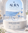 Kính trẻ em AURA KIDS K01 Đồng hành cùng bé trên hành trình khám phá thế giới Kính trẻ em AURA KIDS K01 Đồng hành cùng bé trên hành trình khám phá thế giới