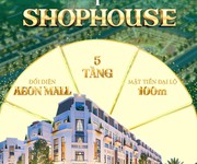 Bán Shophouse thuận tiện kinh doanh đối diện siêu thị Aeon Mall