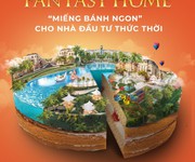 Fantasy home - giải pháp đầu tư bất động sản hướng đến nhà đầu tư có số vốn nhỏ