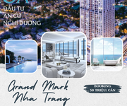 Mở bán quỹ căn view biển đẹp nhất dự án Grand Mark Nha Trang, giá chỉ từ 35 triệu/m2