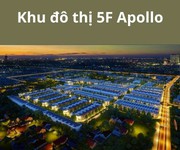 Khu đô thị 5F Apollo tọa lạc khu công nghiệp VSip 2A, Tp Mới Bình Dương