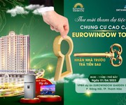 Eurowindow tower    nhận nhà trước - trả tiền sau