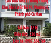 Cần bán nhà lê hồng phong-khu dân cư bờ hồ p8, phường 8, thành phố cà mau