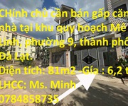 Chính chủ cần bán gấp căn nhà tại khu quy hoạch mê linh, phường 9, thành phố đà lạt.