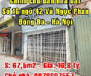 12 Chính chủ bán nhà số 16 ngõ 42 Vũ Ngọc Phan, Đống Đa 67,5m2 giá 16 tỷ