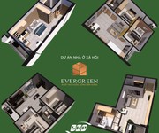 Nhà ở xã hội dự án evergreen tràng duệ s   26-55m2 với giá từ 400-900tr