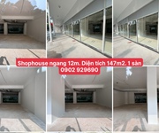 Shophouse mặt tiền rộng 12.5m2 có thể ngăn ra làm 2 mặt bằng. diện tích 147m2, thiết kế 1 sàn, mua