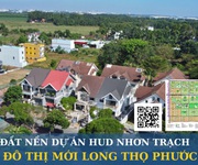 Sgl - mua bán đất dự án hud   xdhn tại nhơn trạch đồng nai, sổ hồng riêng, giá hợp lý công chứng