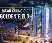 chung cư cao cấp  Golden Field, tọa lạc ngay ngã tư Nguyễn Cơ Thạch - Hàm Nghi, quận  NAM TỪ LIÊM