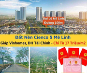 Cần  bán Lô đất liền kề đẹp nhất khu đô thị Cienco5 - Mê Linh - Hà Nội.