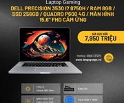 2 Siêu phẩm laptop gaming dell precision 3530. intel core i7 thế hệ thứ 8/8gb/ssd 256gb/card màn