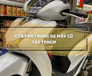 Tìm hiểu chi phí tân trang xe máy cũ tại TPHCM