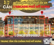 Mở bán những căn đẹp nhất trong 37 căn nhà phố thương mại larcade phú mỹ hưng. gọi 0902929690