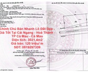 Chính chủ bán nhanh lô đất đẹp - giá tốt tại cái ngang - hoà thành - tp cà mau - cà mau