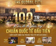 Booking căn hộ đầu tiên vang danh thế giới- the global city- nút giao 2 mặt tiền 40m,siêu khan