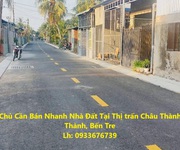 Chính chủ cần bán nhanh nhà đất tại thị trấn châu thành, châu thành, bến tre