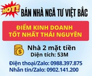 Bán nhà ngã tư Việt Bắc - Điểm kinh doanh tốt nhất TP Thái Nguyên